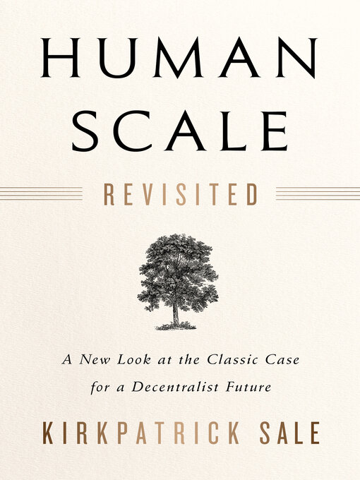 Title details for Human Scale Revisited by Kirkpatrick Sale - Available